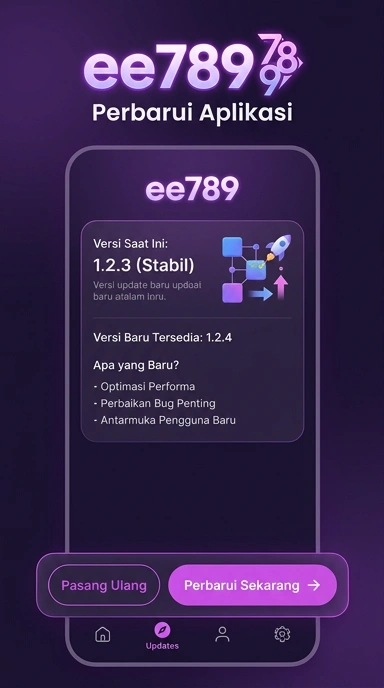 Riwayat Versi Aplikasi ee789 untuk Pengguna Android